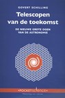 Telescopen van de toekomst - Govert Schilling - 9789085716259