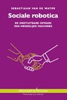 Sociale robotica - Sebastiaan van de Water - 9789085716327