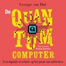 De quantumcomputer - George van Hal - 9789085716372