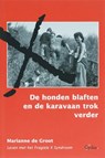 De honden blaften en de karavaan trok verder - GROOT, M. De - 9789085750062