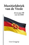 Munitiefabriek van de Vrede - Guus Gonggrijp - 9789086050246