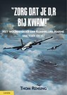 Zorg dat je d,r bij kwam! - Thom Rensing - 9789086162666