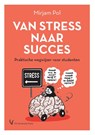 Van stress naar succes - Mirjam Pol - 9789086598489