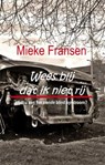 Wees blij dat ik niet rij - FRANSEN, M. - 9789086660629
