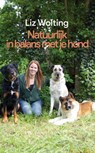 Natuurlijk in balans met je hond - Liz Wolting - 9789086664535
