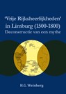 Vrije Rijksheerlijkheden in Limburg (1500-1800) - Harry Weinberg - 9789086665006