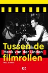 Tussen de filmrollen - Henk van der Linden - 9789086841967