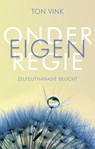 Onder eigen regie - Ton Vink - 9789086872756