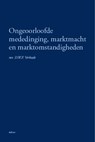 Ongeoorloofde mededinging, marktmacht en marktomstandigheden - D.W.F. Verkade - 9789086920303