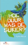 Hoe duur was de suiker? - Cynthia McLeod - 9789086962037