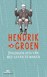 Pogingen iets van het leven te maken - Hendrik Groen - 9789086968046