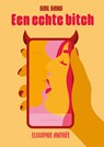 Een echte bitch - Elisophie Andrée - 9789086968114