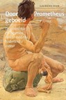 Door Prometheus geboeid - Laurens Ham - 9789087044909