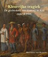 Kleurrijke tragiek - Matthias van Rossum - 9789087045173