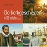 De kerkgeschiedenis in 100 verhalen, deel 2 - Gisette van Dalen - 9789087184810