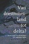 Van driestromenland tot delta? -  - 9789087283421