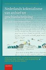 Nederlands kolonialisme van archief tot geschiedschrijving - Sanne Ravensbergen ; Alicia Schrikker ; Lennart Bes ; Pouwel van Schooten ; Anita van Dissel - 9789087284039
