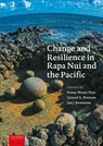 Change and Resilience in Rapa Nui and the Pacific - Fanny Wonu Veys ; Jan J. Boersema ; Gerard A. Persoon - 9789087284497