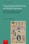 Classical Kurdish Poetry as World Literature - Michiel Leezenberg - 9789087285111
