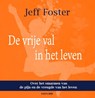 De vrije val in het leven - Jeff Foster - 9789088401046