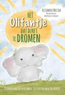 Het olifantje dat durft te dromen - Alexandra Molina - 9789088402555