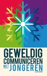 Geweldig Communiceren met jongeren - Justine Mol - 9789088501159