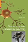 Trauma vanuit een ontwikkelingsperspectief - Martine F. Delfos - 9789088505607
