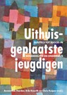 Uithuisgeplaatste jeugdigen - Annemiek Harder ; Erik Knorth ; Chris Kuiper - 9789088509322