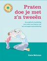 Praten doe je met zijn tweeën - Elaine Weitzman - 9789088509568