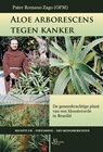 Aloë arborescens tegen kanker - Romano Zago - 9789088791437