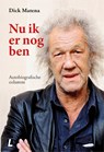 Nu ik er nog ben - Dick Matena - 9789088868542