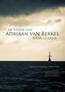 De reizen van Adriaan van Berkel naar Guiana - Martijn van den Bel ; Lodewijk Hulsman ; Lodewijk Wagenaar - 9789088902697