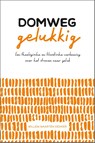 Domweg gelukkig - Willem Maarten Dekker - 9789088972751