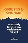 Onrustig is ons hart - Niek Tramper - 9789088972768