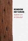 Rondom het kruis - J.J. ten Brinke ; P.W.J. van der Toorn ; A.J. Mouw ; Anneke Kloosterman-van der Sluys ; Eline de Boo ; Eline van Vreeswijk - 9789088972966