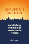 Onrustig is ons hart - Niek Tramper - 9789088973116