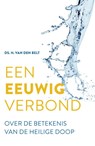 Een eeuwig verbond - H. van den Belt - 9789088973178