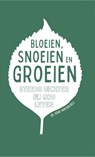 Bloeien, snoeien en groeien - Henk van den Belt - 9789088973222