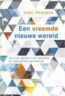 Een vreemde nieuwe wereld - Carl Trueman - 9789088973284