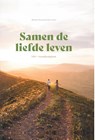 Samen de liefde leven - Willeke Herwig-Donker ; Diverse Auteurs - 9789088973949