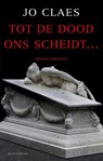 Tot de dood ons scheidt.. - Jo Claes - 9789089242112