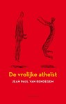 Een vrolijke atheïst - Jean Paul Van Bendegem - 9789089244000