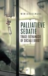 Palliatieve sedatie - Wim Distelmans - 9789089246066