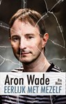 Eerlijk met mezelf - Ria Maes ; Aron Wade - 9789089246240