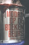 Moord op de boekenbeurs - Jan-Willem Geerinck ; Walter Damen - 9789089315687