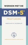 Werken met de DSM-5 - Abraham M. Nussbaum ; American Psychiatric Association - 9789089532756