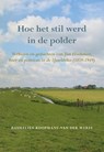 Hoe het stil werd in de polder - Baukelien Koopmans-van der Werff - 9789089549280