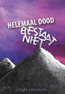 Helemaal dood bestaat niet - Erika van Dalen - 9789089549815