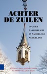 Achter de zuilen - Peter van Dam ; James C. Kennedy ; Friso Wielenga - 9789089646804