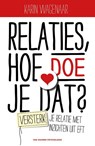Relaties, hoe doe je dat? - Karin Wagenaar - 9789089653093